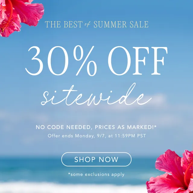 The best of summer sale: 30% off sitewide